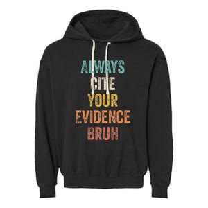 Always Cite Your Evidence Bruh Funny Retro English Teacher Garment-Dyed Fleece Hoodie