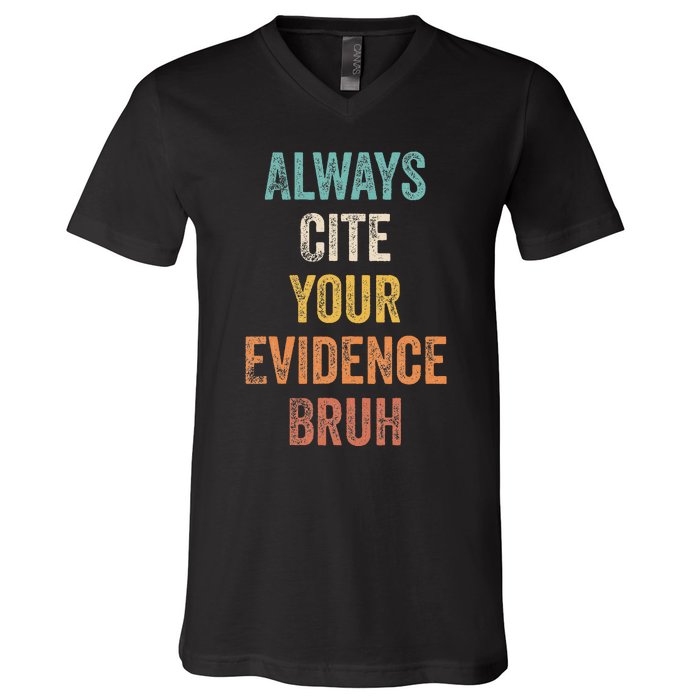 Always Cite Your Evidence Bruh Funny Retro English Teacher V-Neck T-Shirt