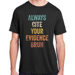 Always Cite Your Evidence Bruh Funny Retro English Teacher Adult ChromaSoft Performance T-Shirt