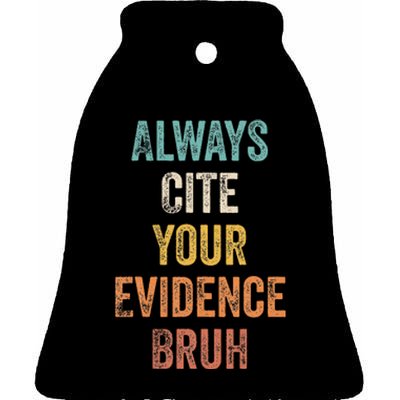 Always Cite Your Evidence Bruh Funny Retro English Teacher Ceramic Bell Ornament