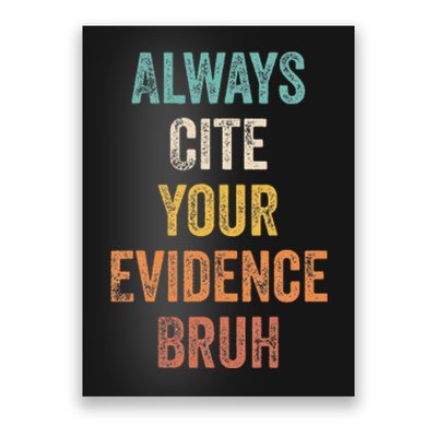 Always Cite Your Evidence Bruh Funny Retro English Teacher Poster