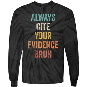 Always Cite Your Evidence Bruh Funny Retro English Teacher Tie-Dye Long Sleeve Shirt