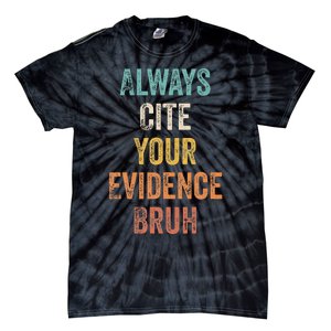 Always Cite Your Evidence Bruh Funny Retro English Teacher Tie-Dye T-Shirt