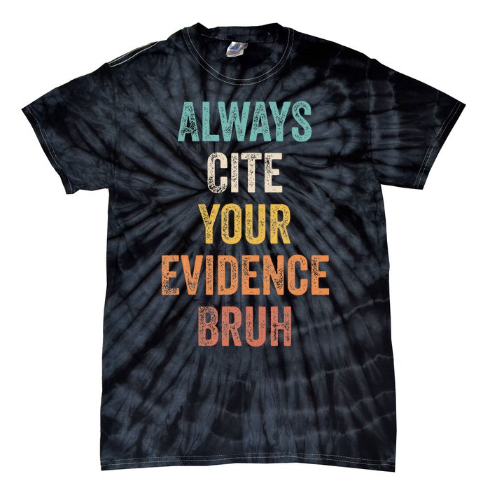 Always Cite Your Evidence Bruh Funny Retro English Teacher Tie-Dye T-Shirt