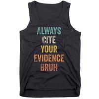 Always Cite Your Evidence Bruh Funny Retro English Teacher Tank Top