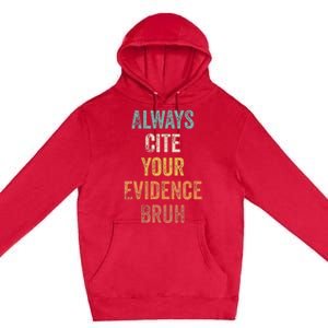 Always Cite Your Evidence Bruh Funny Retro English Teacher Premium Pullover Hoodie