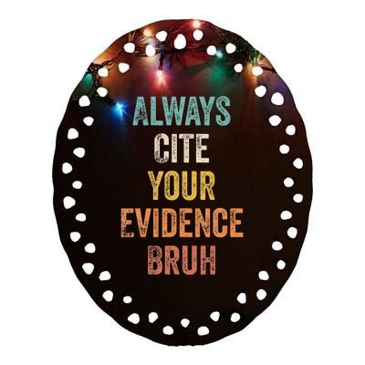 Always Cite Your Evidence Bruh Funny Retro English Teacher Ceramic Oval Ornament