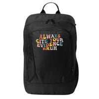 Always Cite Your Evidence Bruh Funny Retro English Teacher City Backpack