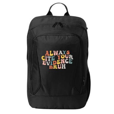 Always Cite Your Evidence Bruh Funny Retro English Teacher City Backpack