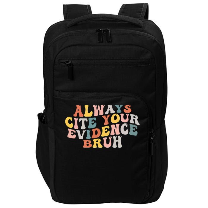 Always Cite Your Evidence Bruh Funny Retro English Teacher Impact Tech Backpack