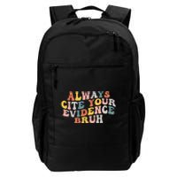 Always Cite Your Evidence Bruh Funny Retro English Teacher Daily Commute Backpack