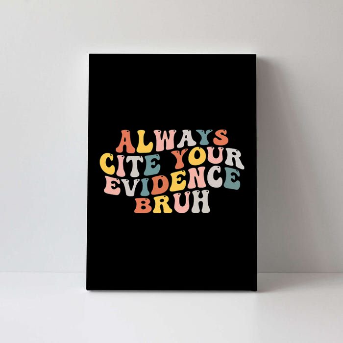 Always Cite Your Evidence Bruh Funny Retro English Teacher Canvas