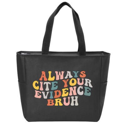 Always Cite Your Evidence Bruh Funny Retro English Teacher Zip Tote Bag