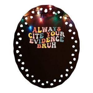 Always Cite Your Evidence Bruh Funny Retro English Teacher Ceramic Oval Ornament