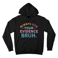 Always Cite Your Evidence Bruh Funny Retro English Teacher Hoodie