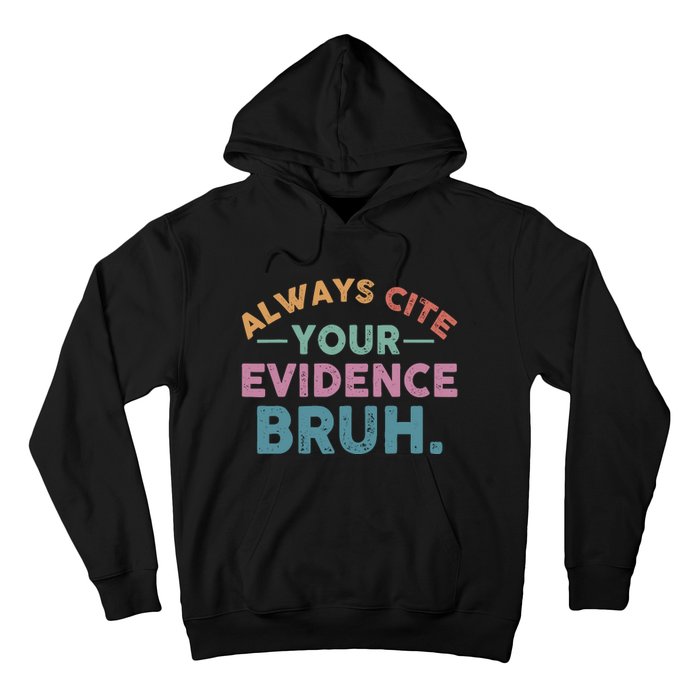 Always Cite Your Evidence Bruh Funny Retro English Teacher Hoodie