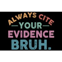 Always Cite Your Evidence Bruh Funny Retro English Teacher Bumper Sticker