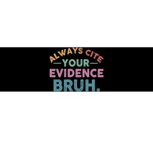 Always Cite Your Evidence Bruh Funny Retro English Teacher Bumper Sticker