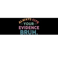 Always Cite Your Evidence Bruh Funny Retro English Teacher Bumper Sticker