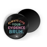 Always Cite Your Evidence Bruh Funny Retro English Teacher Magnet