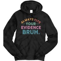 Always Cite Your Evidence Bruh Funny Retro English Teacher Tie Dye Hoodie