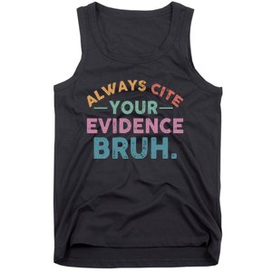 Always Cite Your Evidence Bruh Funny Retro English Teacher Tank Top