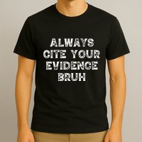 Always Cite Your Evidence Bruh Kamala Harris Vintage T-Shirt
