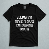 Always Cite Your Evidence Bruh Kamala Harris Vintage T-Shirt