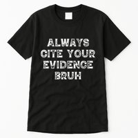 Always Cite Your Evidence Bruh Kamala Harris Vintage Tall T-Shirt