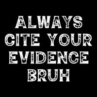 Always Cite Your Evidence Bruh Kamala Harris Vintage Tall T-Shirt