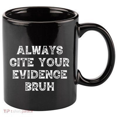 Always Cite Your Evidence Bruh Kamala Harris Vintage 11oz C Handle Ceramic Mug