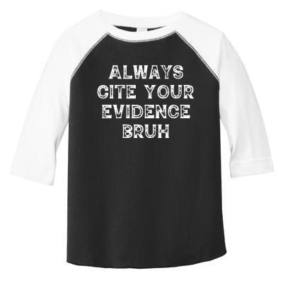 Always Cite Your Evidence Bruh Kamala Harris Vintage Toddler Fine Jersey T-Shirt