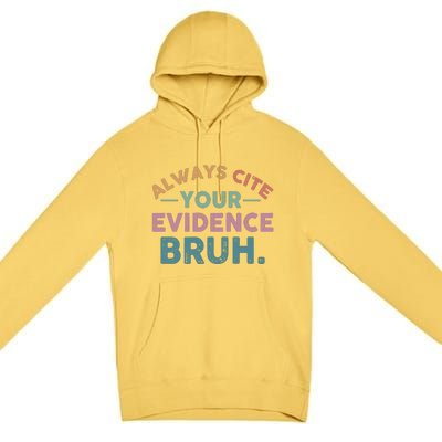 Always Cite Your Evidence Bruh Funny Retro English Teacher Premium Pullover Hoodie