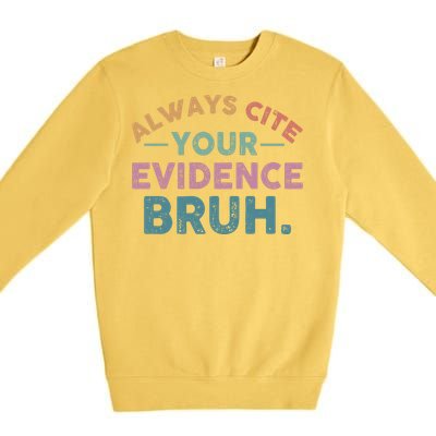 Always Cite Your Evidence Bruh Funny Retro English Teacher Premium Crewneck Sweatshirt