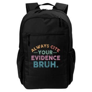 Always Cite Your Evidence Bruh Funny Retro English Teacher Daily Commute Backpack