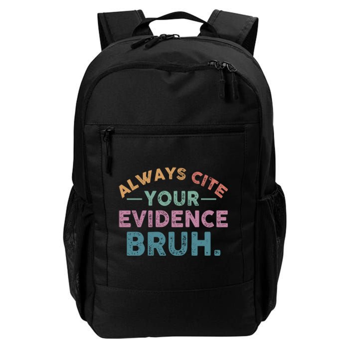 Always Cite Your Evidence Bruh Funny Retro English Teacher Daily Commute Backpack