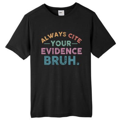 Always Cite Your Evidence Bruh Funny Retro English Teacher Tall Fusion ChromaSoft Performance T-Shirt