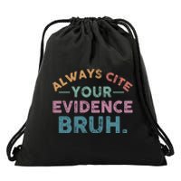 Always Cite Your Evidence Bruh Funny Retro English Teacher Drawstring Bag