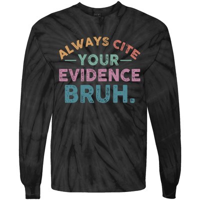 Always Cite Your Evidence Bruh Funny Retro English Teacher Tie-Dye Long Sleeve Shirt