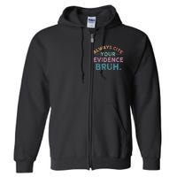 Always Cite Your Evidence Bruh Funny Retro English Teacher Full Zip Hoodie