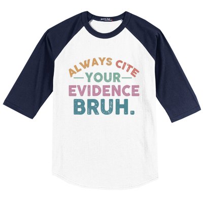 Always Cite Your Evidence Bruh Funny Retro English Teacher Baseball Sleeve Shirt