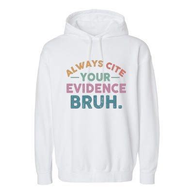 Always Cite Your Evidence Bruh Funny Retro English Teacher Garment-Dyed Fleece Hoodie