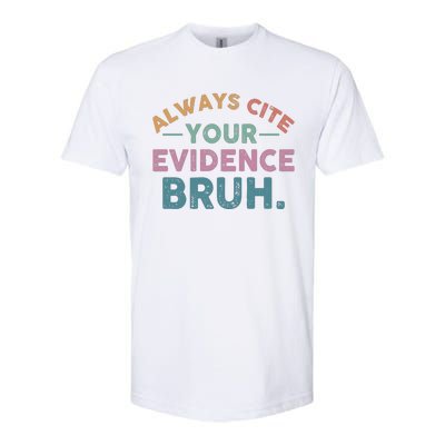 Always Cite Your Evidence Bruh Funny Retro English Teacher Softstyle CVC T-Shirt