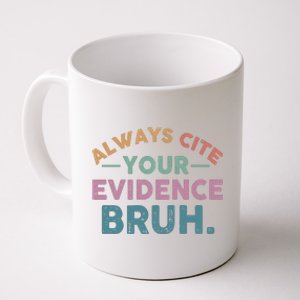 Always Cite Your Evidence Bruh Funny Retro English Teacher Coffee Mug