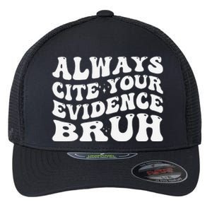 Always Cite Your Evidence Bru Statement Flexfit Unipanel Trucker Cap