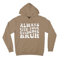 Always Cite Your Evidence Bru Statement Hoodie