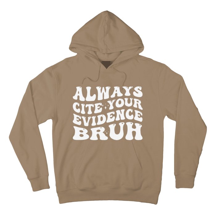 Always Cite Your Evidence Bru Statement Hoodie