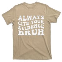 Always Cite Your Evidence Bru Statement T-Shirt