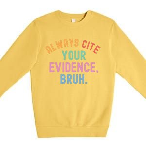 Always Cite Your Evidence Bruh Funny Retro English Teacher Premium Crewneck Sweatshirt