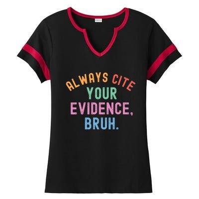 Always Cite Your Evidence Bruh Funny Retro English Teacher Ladies Halftime Notch Neck Tee